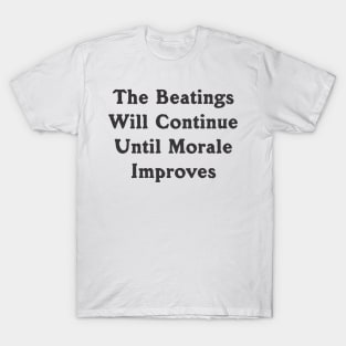 The beatings... T-Shirt